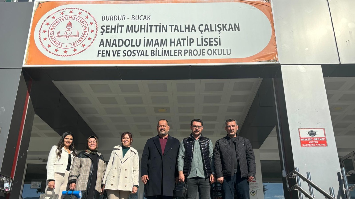 BUCAK ŞEHİT MUHİTTİN TALHA ÇALIŞKAN ANADOLU İMAM HATİP LİSESİ FEN VE SOSYAL BİLİMLER PROJE OKULU ZİYARETİ